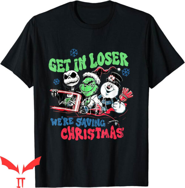 Boys Grinch T-Shirt Get In Loser We’re Saving Santa Snowman