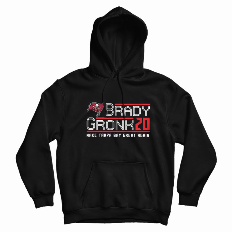 Brady Gronk 20 Make Tampa Bay Great Again Hoodie Brady Gronk 20 Make Tampa Bay Great Again Hoodie