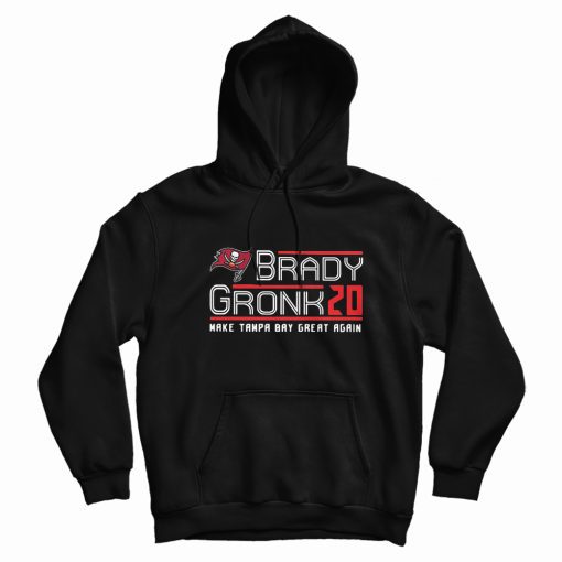 Brady Gronk 20 Make Tampa Bay Great Again Hoodie Brady Gronk 20 Make Tampa Bay Great Again Hoodie