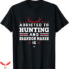 Brandon Marsh T-Shirt Deer Hunting And Brandon Marsh