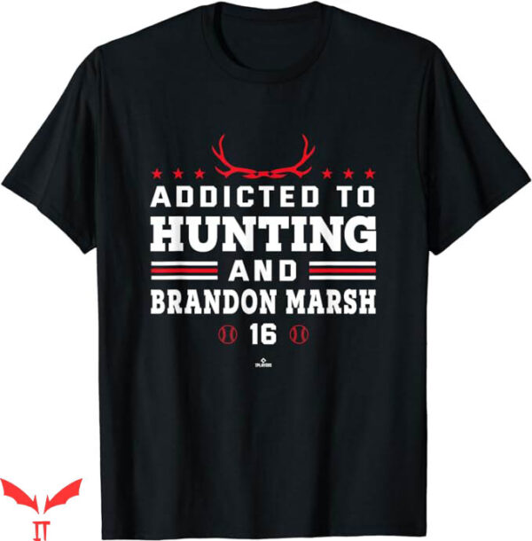 Brandon Marsh T-Shirt Deer Hunting And Brandon Marsh