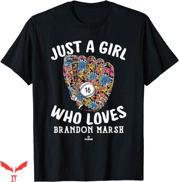 Brandon Marsh T-Shirt Just A Girl Who Loves Brandon