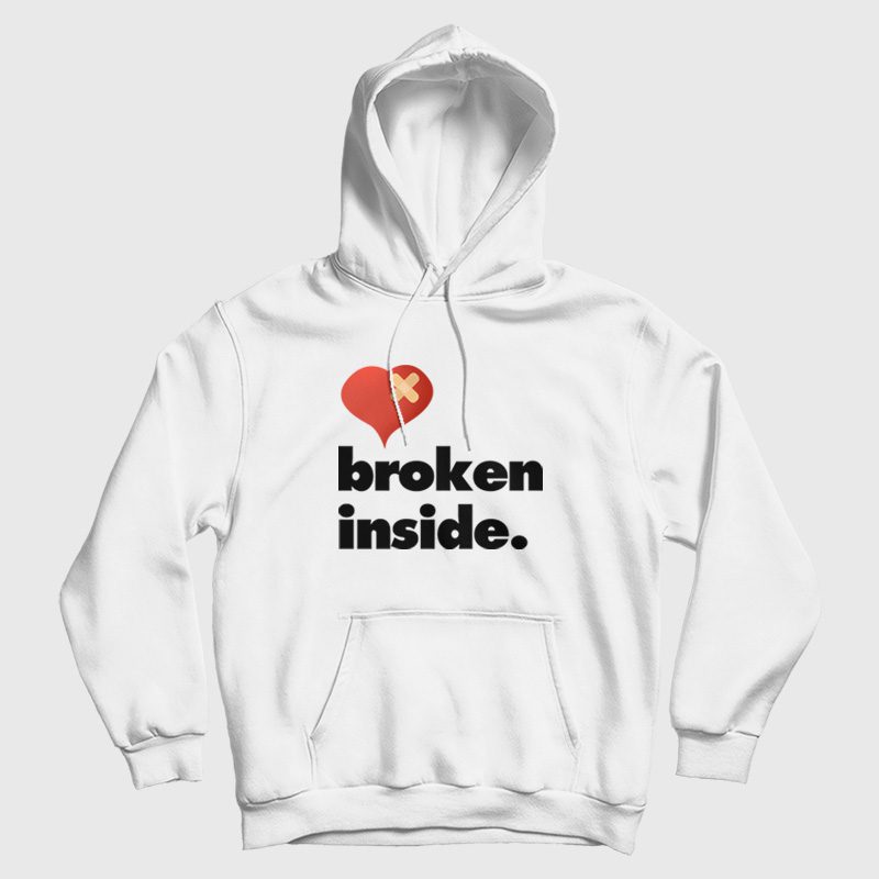 Broken Inside Hoodie Broken Inside Hoodie
