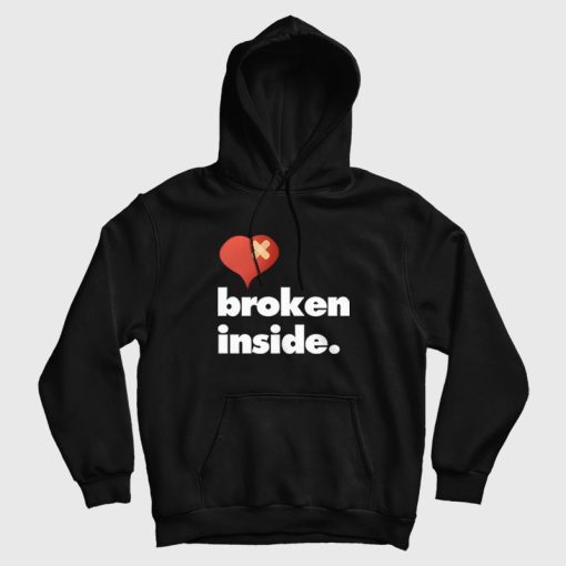 Broken Inside Hoodie Broken Inside Hoodie