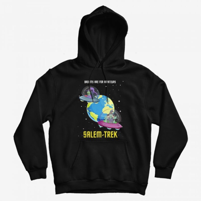 Brooms Are For Amateurs Salem-Trek Hoodie Brooms Are For Amateurs Salem-Trek Hoodie