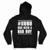 Bubu Has Been A Bad Boy Hoodie For UNISEX