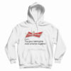 Budweiser Noun The Glue Holding This 2020 Shitshow Together Hoodie