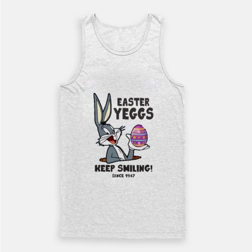 Bugs Bunny Easter Yeggs Since 1947 Keep Smiling Tank Top Bugs Bunny Easter Yeggs Since 1947 Keep Smiling Tank Top