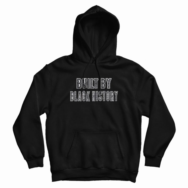 Built By Black History NBA Hoodie Built By Black History NBA Hoodie