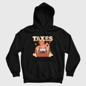 Burned Because Of Taxes Hoodie 3