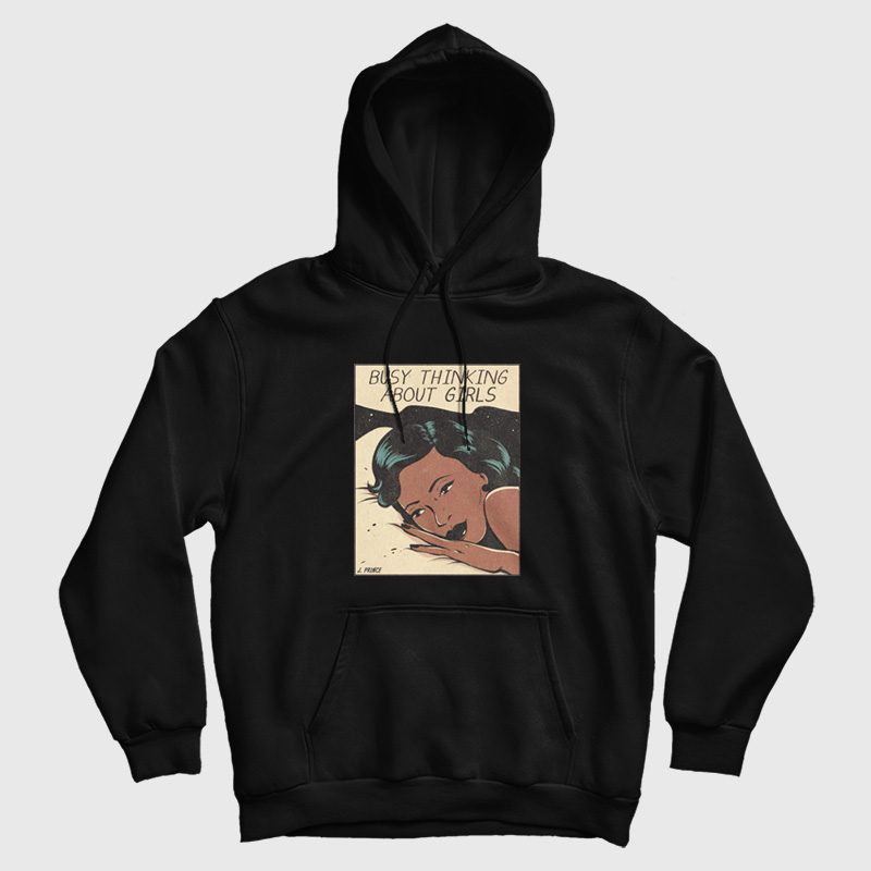 Busy Thinking About Girls Hoodie Vintage Busy Thinking About Girls Hoodie Vintage
