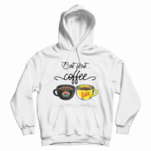 But First Coffee Central Perk Luke’s Hoodie