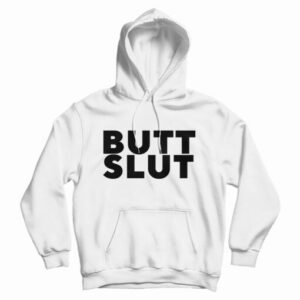 Butt Slut Hoodie