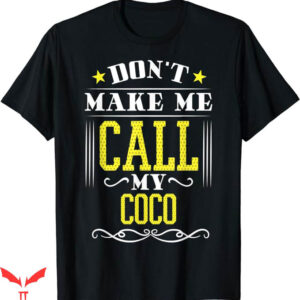 Call Me Coco Champion T-Shirt Do Not Make Me Call Coco