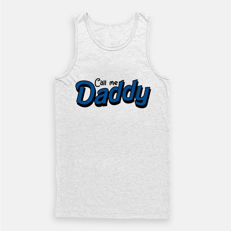 Call Me Daddy Tank Top Call Me Daddy Tank Top