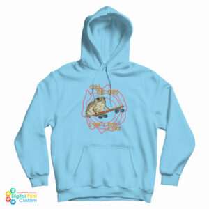 Call The Cops Frog I Don’t Give A Fuck Hoodie