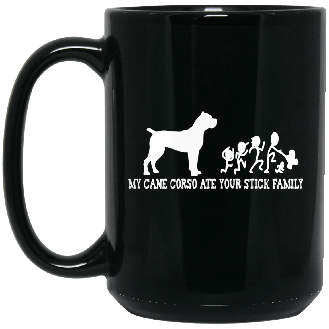 Cane Corso Ate Your Stick Family Mug Cane Corso Ate Your Stick Family Mug