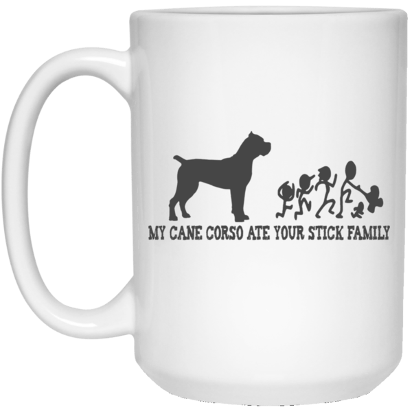 Cane Corso Ate Your Stick Family Mug Cane Corso Ate Your Stick Family Mug