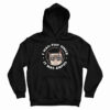 Cat I Had Fun Once It Was Awful Hoodie