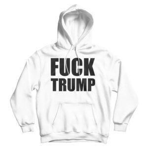 Cheap Custom Fuck Trump Hoodie For Men’s And Women’s