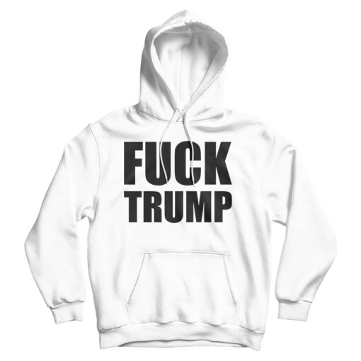 Cheap Custom Fuck Trump Hoodie For Men's And Women's Cheap Custom Fuck Trump Hoodie For Men's And Women's