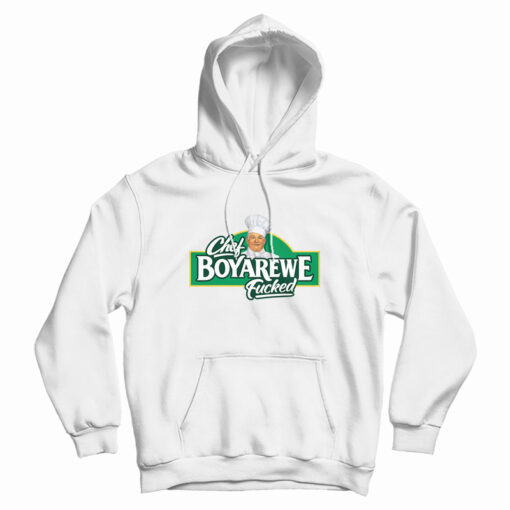 Chef Boyarewe Fucked Hoodie For UNISEx Chef Boyarewe Fucked Hoodie For UNISEx