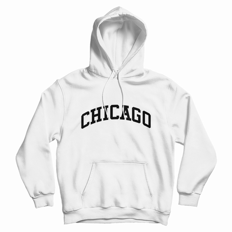 Chicago Slogan Hoodie For UNISEX Chicago Slogan Hoodie For UNISEX