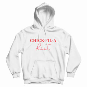 Chick Fil A Diet Hoodie For UNISEX