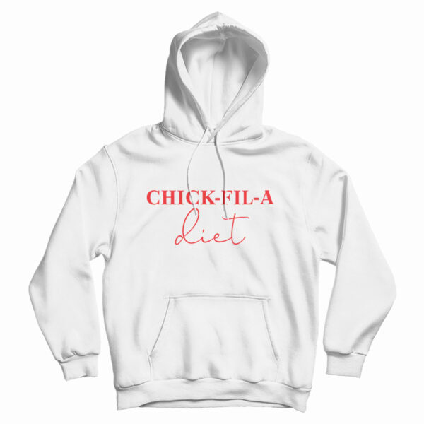 Chick Fil A Diet Hoodie For UNISEX