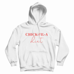 Chick Fil A Diet Hoodie For UNISEX