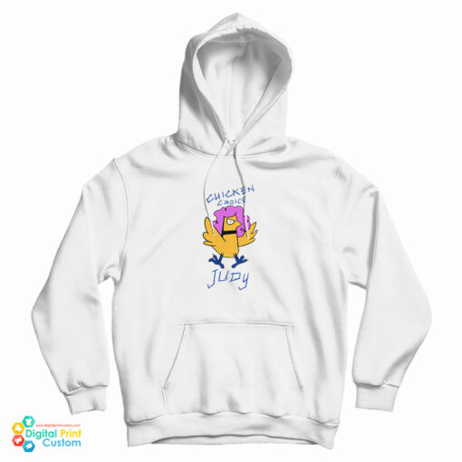 Chicken Choice Judy Hoodie For UNISEX Chicken Choice Judy Hoodie For UNISEX