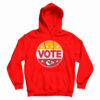 Chiefs Vote Hoodie For UNISEX