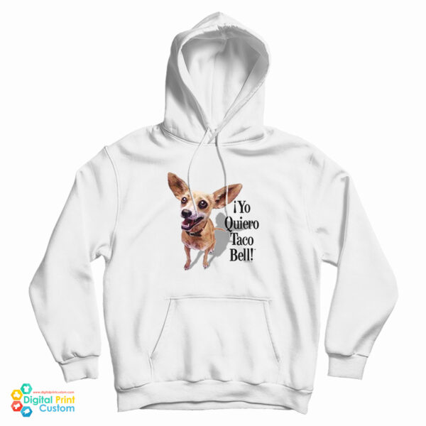 Chihuahua Yo Quiero Taco Bell Hoodie