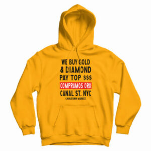Chinatown Market We Buy Gold And Diamond Hoodie For UNISEX
