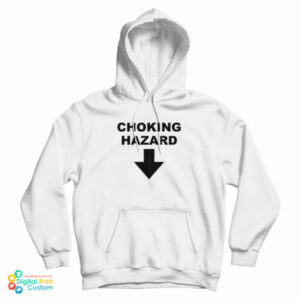 Choking Hazard Hoodie For UNISE