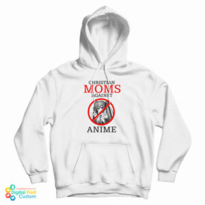 Christian Moms Against Anime Hoodie