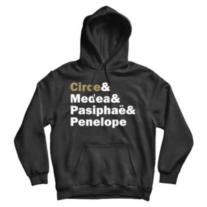 Circe Medea  Pasiphae Penelope Hoodie For Men’s And Women’s