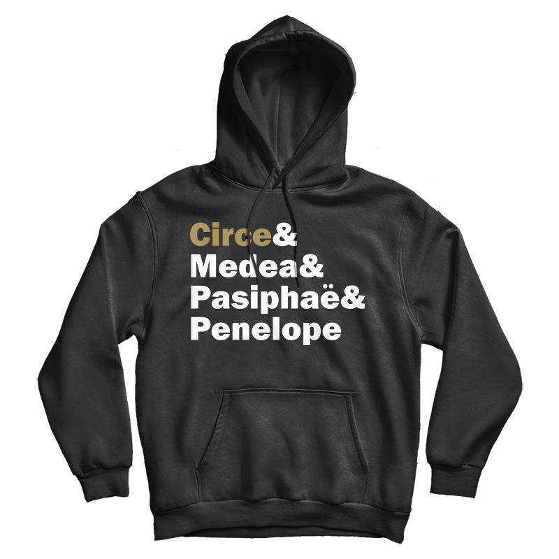 Circe Medea Pasiphae Penelope Hoodie For Men's And Women's Circe Medea Pasiphae Penelope Hoodie For Men's And Women's