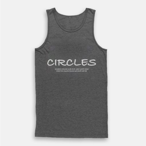 Circles Post Malone Lyrics Tank Top Circles Post Malone Lyrics Tank Top