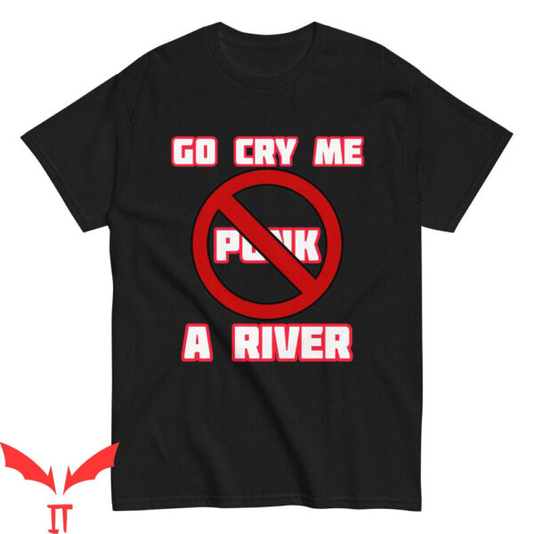 Cm Punk T-Shirt Go Cry Me A River No Sign Wrestletalk