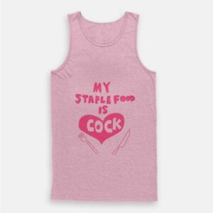 Cock Hentai  My Staple Food Is Cock Tank Top