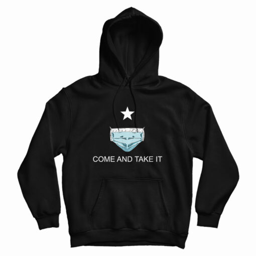 Come And Take It Medical Mask Hoodie Come And Take It Medical Mask Hoodie