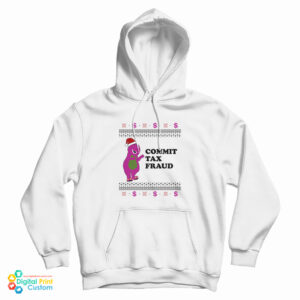 Commit Tax Fraud Funny Christmas Hoodie For UNISEX