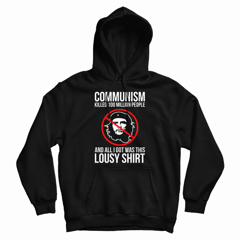 Communism Killed 100 Million People Hoodie Communism Killed 100 Million People Hoodie