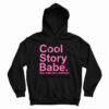 Cool Story Babe Now Make Me A Sandwich Hoodie For UNISEX