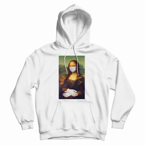 Coronavirus Mona Lisa Parody Hoodie For Men's And Women's Coronavirus Mona Lisa Parody Hoodie For Men's And Women's