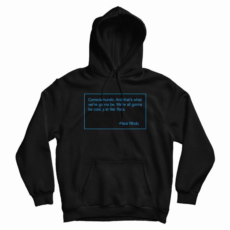Correctamundo And That's What We're Gonna Be Hoodie For UNISEX Correctamundo And That's What We're Gonna Be Hoodie For UNISEX