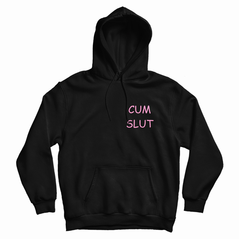 Cum Slut Hoodie For UNISEX Cum Slut Hoodie For UNISEX