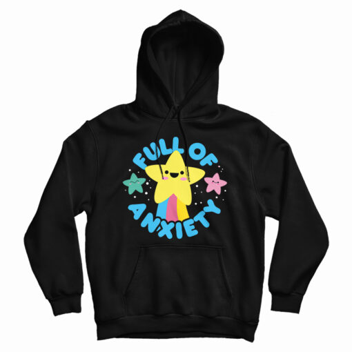 Cute Kawaii Full Of Anxiety Hoodie For UNISEX Cute Kawaii Full Of Anxiety Hoodie For UNISEX
