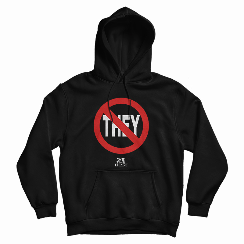 DJ Khaled Not They We The Best Hoodie DJ Khaled Not They We The Best Hoodie